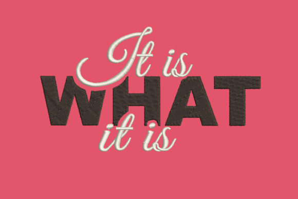 It Is What It Is Embroidery Design Review